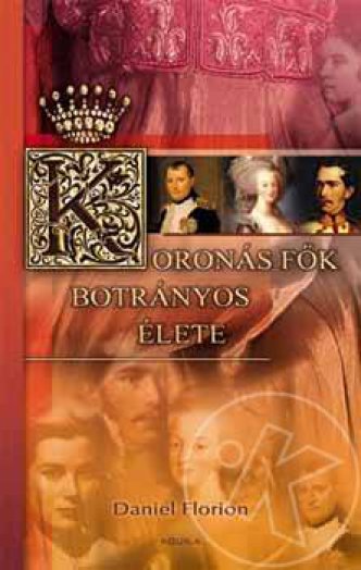 Koronás fők botrányos élete