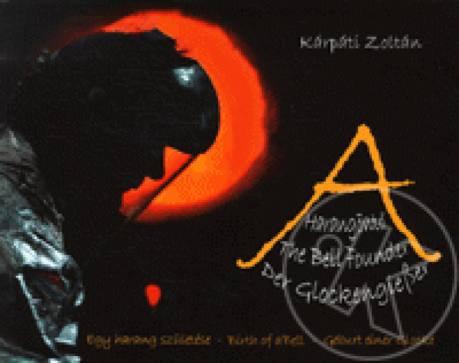 A Harangöntő / The Bell Founder / Der Glockengießer