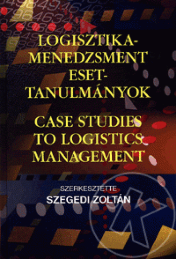 LOGISZTIKA-MENEDZSMENT ESETTANULMÁNYOK - MAGYAR-ANGOL -