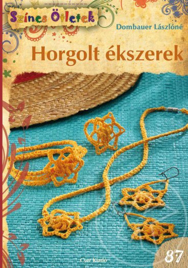 HORGOLT ÉKSZEREK - SZÍNES ÖTLETEK 87.