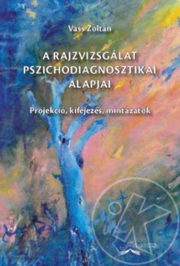 A rajzvizsgálat pszichodiagnosztikai alapjai