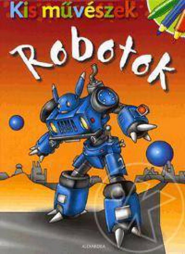 ROBOTOK - KIS MŰVÉSZEK