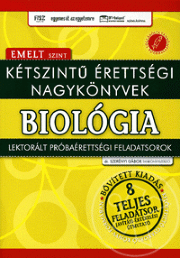 Kétszintű érettségi nagykönyvek - Biológia Emelt szint