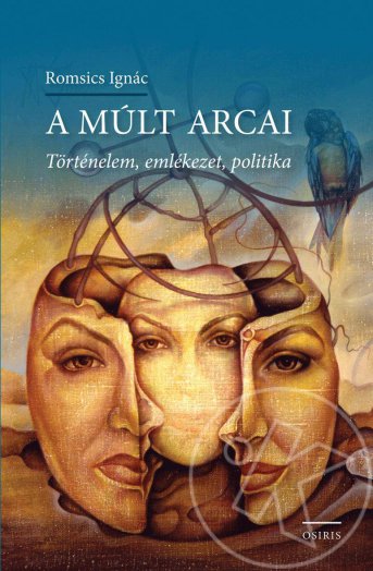 A MÚLT ARCAI - ÜKH 2015 - TÖRTÉNELEM, EMLÉKEZET, POLITIKA