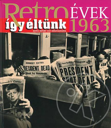 Retroévek 1963 - Így éltünk - Képes riport egy időutazásról