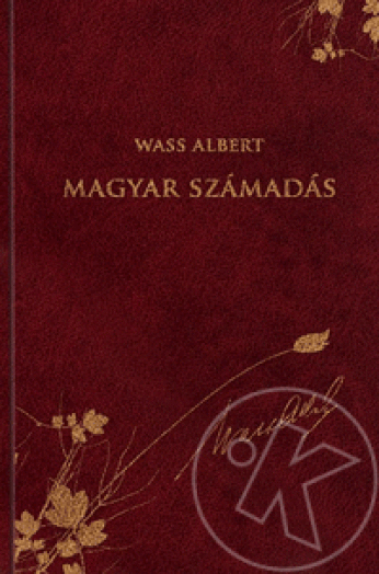 MAGYAR SZÁMADÁS - WASS ALBERT SOROZAT 47. KÖTET