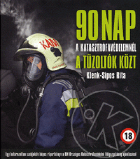 90 nap a Katasztrófavédelemnél, a tűzoltók közt