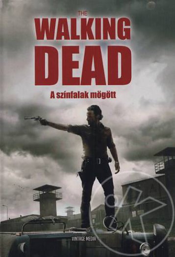 THE WALKING DEAD - A SZÍNFALAK MÖGÖTT