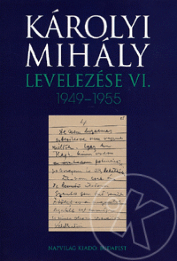 KÁROLYI MIHÁLY LEVELEZÉSE VI. - 1949-1955 -