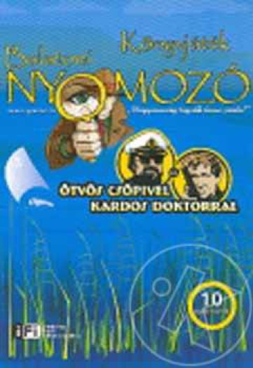 Balatoni nyomozó - könyvjáték - Ötvös Csöpivel és Kardos doktorral