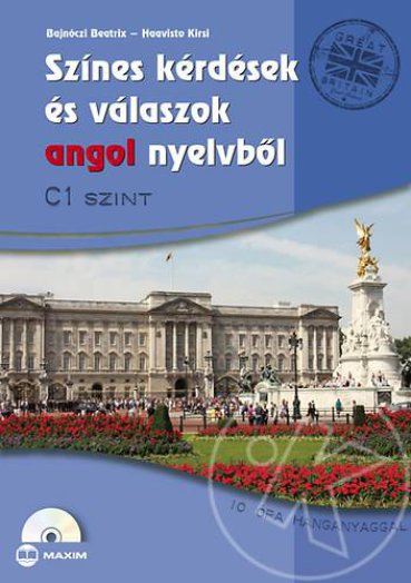 SZÍNES KÉRDÉSEK ÉS VÁLASZOK ANGOL NYELVBŐL - C1 SZINT (CD MELLÉKELTTEL)