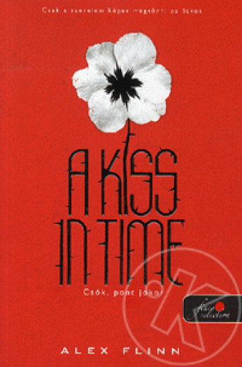 A KISS IN TIME - CSÓK, PONT JÓKOR - FŰZÖTT