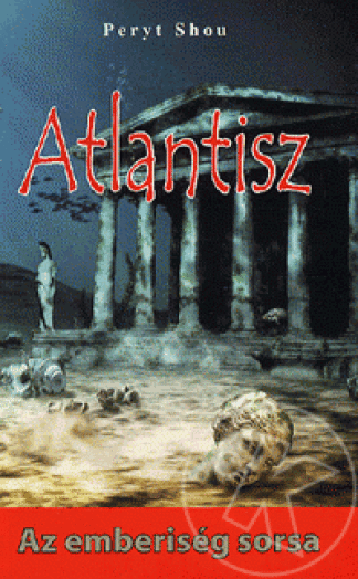 Atlantisz - Az emberiség sorsa