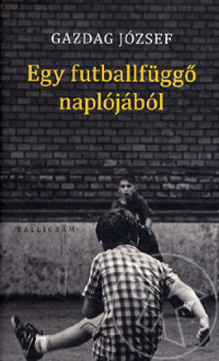 EGY FUTBALLFÜGGŐ NAPLÓJÁBÓL