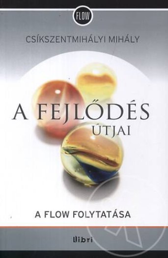 A FEJLŐDÉS ÚTJAI - A FLOW FOLYTATÁSA