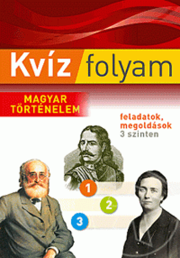 KVÍZFOLYAM - MAGYAR TÖRTÉNELEM