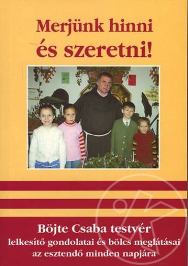 MERJÜNK HINNI ÉS SZERETNI!