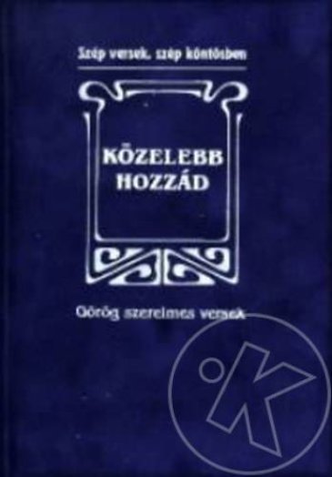 Közelebb hozzád - Görög szerelmes versek