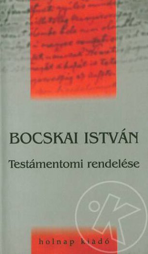 BOCSKAI ISTVÁN TESTÁMENTOMI RENDELÉSE