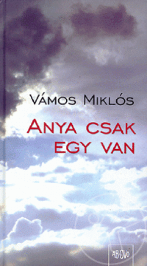 ANYA CSAK EGY VAN