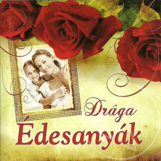 Drága édesanyák