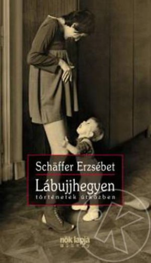 LÁBUJJHEGYEN - TÖRTÉNETEK ÚTKÖZBEN