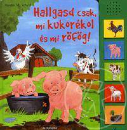 Hallgasd csak, mi kukorékol és mi röfög!