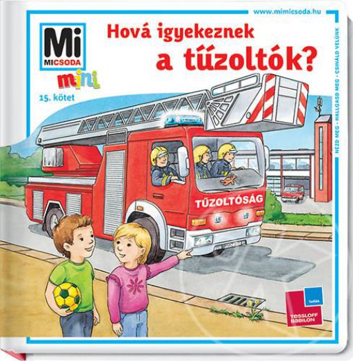 Hová igyekeznek a tűzoltók?