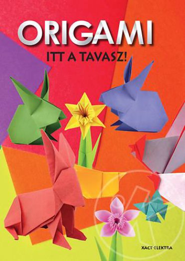 ITT A TAVASZ! - ORIGAMI