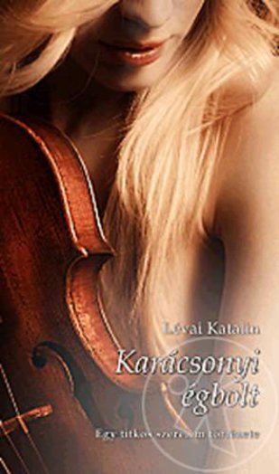 KARÁCSONYI ÉGBOLT - EGY TITKOS SZERELEM TÖRTÉNETE