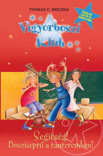 Vigyorboszi Klub 2.: Segítség! Bosziseprű a tanteremben!