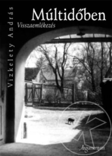MÚLTIDŐBEN - VISSZAMELÉKEZÉS