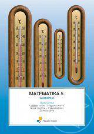 MATEMATIKA 5. - GYAKORLÓ (KERETTANTERV 2012)