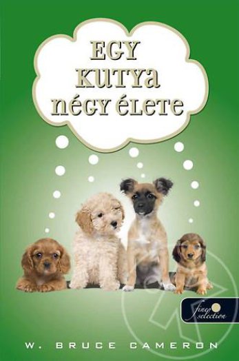 EGY KUTYA NÉGY ÉLETE - FŰZÖTT