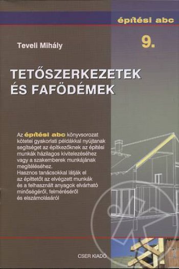 TETŐSZERKEZETEK ÉS FAFÖDÉMEK - ÉPÍTÉSI ABC 9.