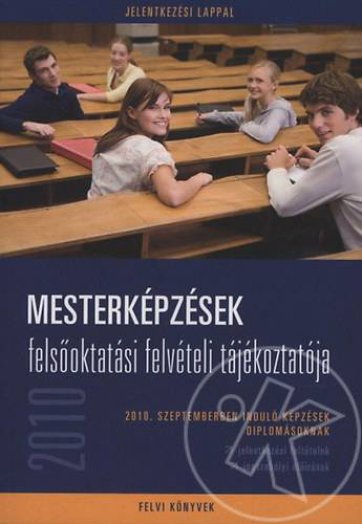 Mesterképzések felsőoktatási felvételi tájékoztatója 2010