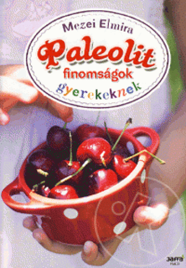 Paleolit finomságok gyerekeknek