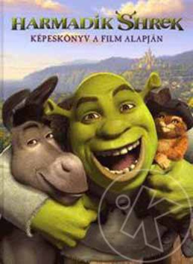 HARMADIK SHREK - KÉPESKÖNYV A FILM ALAPJÁN -