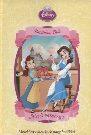 Disney Hercegnők - Mesés barátság 1. - Barátnőm, Belle