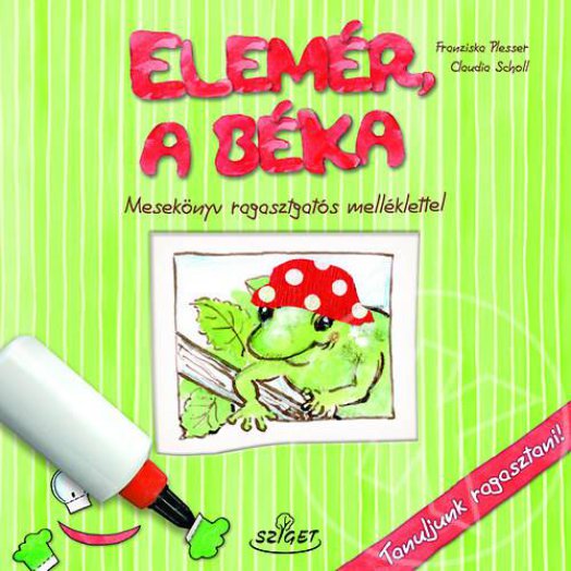 Elemér, a béka - Mesekönyv ragasztgatós melléklette