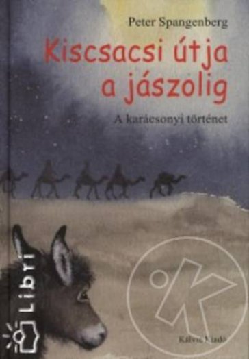 KISCSACSI ÚTJA A JÁSZOLIG -  A KARÁCSONYI TÖRTÉNET