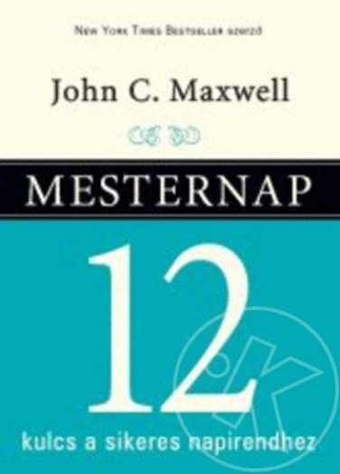 MESTERNAP - 12 KULCS A SIKERES NAPIRENDHEZ - J18