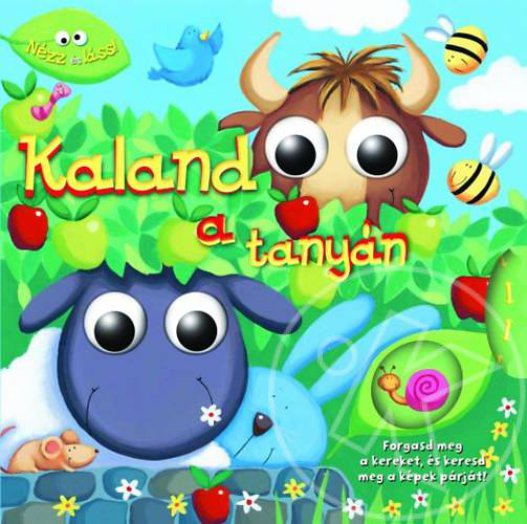 KALAND A TANYÁN - NÉZZ ÉS LÁSS!