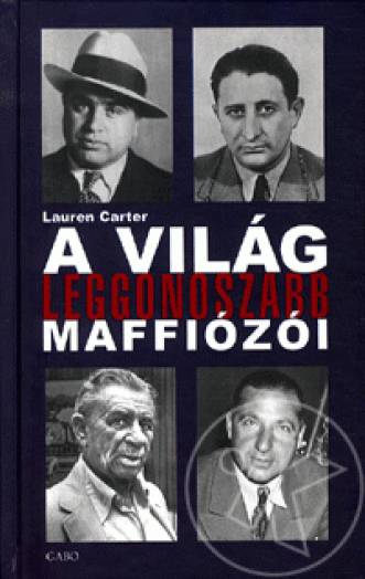 A VILÁG LEGGONOSZABB MAFFIÓZÓI