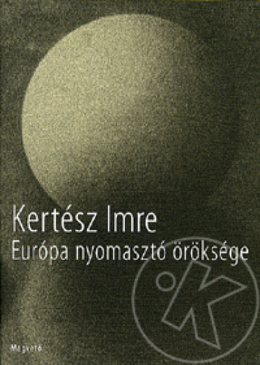 EURÓPA NYOMASZTÓ ÖRÖKSÉGE