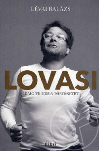 LOVASI - IDÁIG TUDOM A TÖRTÉNETET
