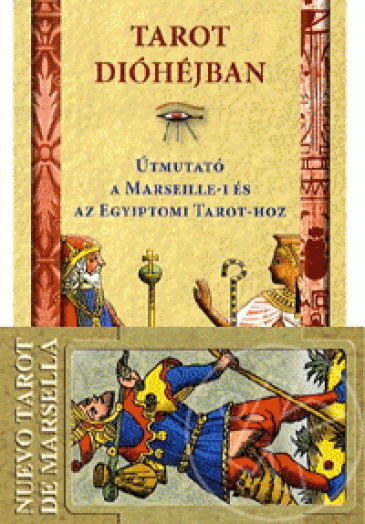 TAROT DIÓHÉJBAN - ÚTMUTATÓ A MARSEILLE-I ÉS AZ EGYIPTOMI TAROTHOZ (KÖNYV+KÁRTYA)