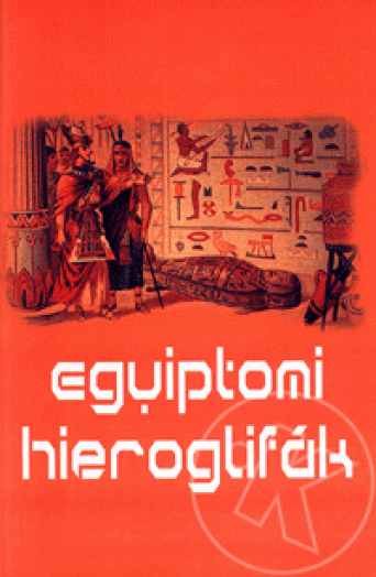 EGYIPTOMI HIEROGLIFÁK
