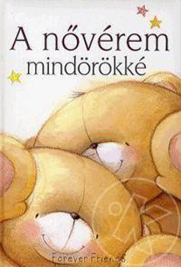 A NŐVÉREM MINDÖRÖKKÉ