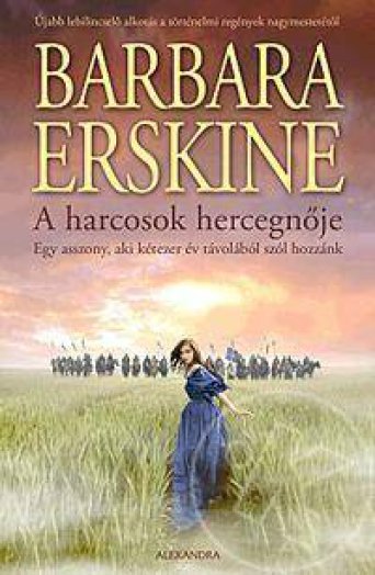 A HARCOSOK HERCEGNŐJE - A NŐ,AKI BÁTORSÁGÁVAL A HŐSÖKNEK IS PÉLDÁT MUTATOTT